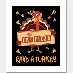 Save A Turkey Eat Pizza Funny Thanksgiving 2023 Posters and Art